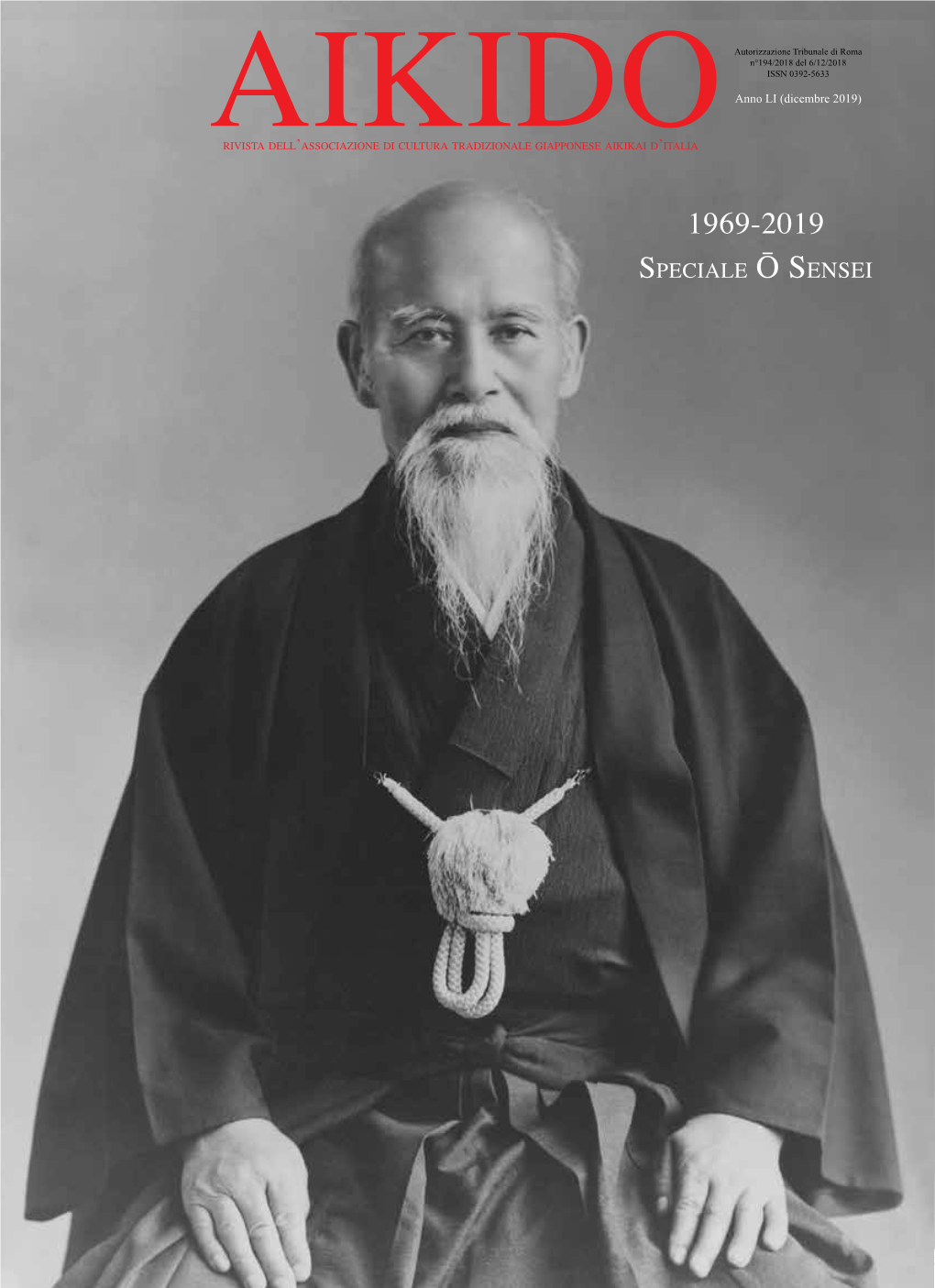 AIKIDO Rivista Dell’Associazione Di Cultura Tradizionale Giapponese Aikikai D’Italia 1969-2019 Speciale Ō Sensei