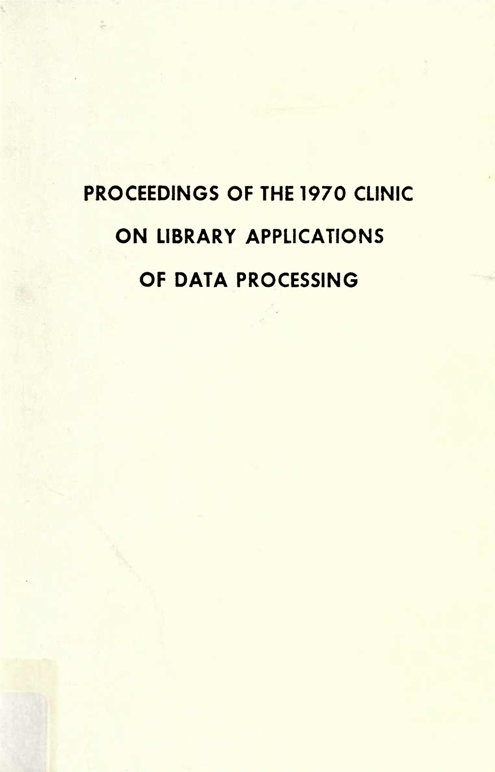 Proceedings of the 1970 Clinic on Library Applications of Data Processing