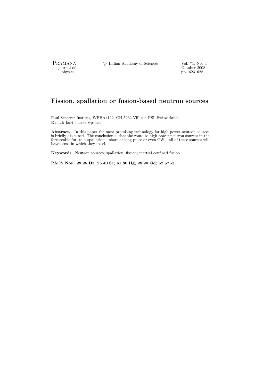 Fission, Spallation Or Fusion-Based Neutron Sources