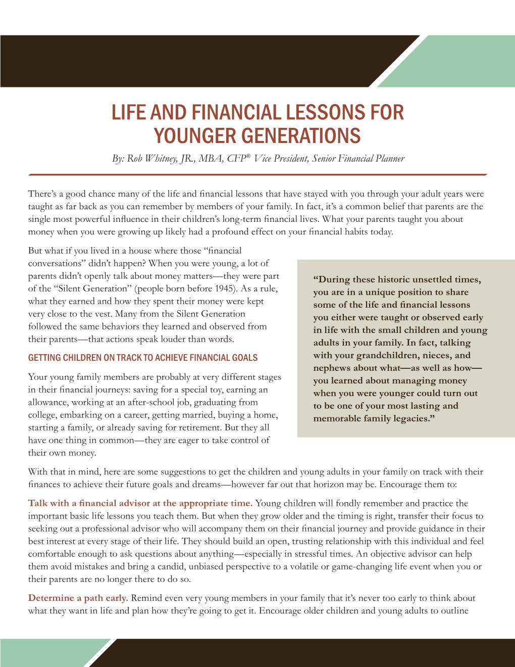 LIFE and FINANCIAL LESSONS for YOUNGER GENERATIONS By: Rob Whitney, JR., MBA, CFP® Vice President, Senior Financial Planner