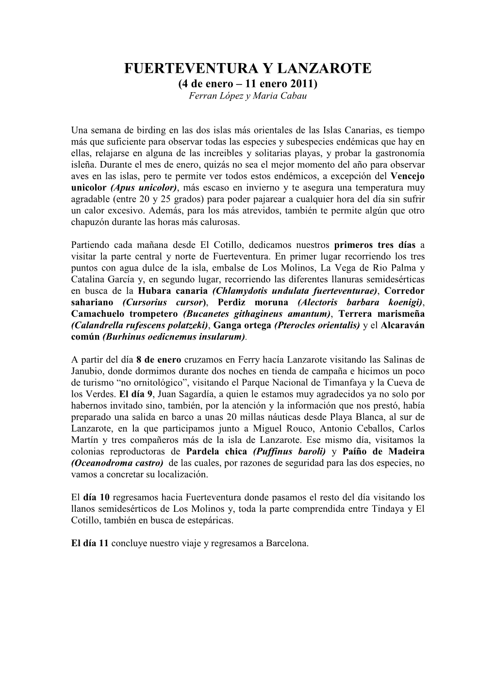 FUERTEVENTURA Y LANZAROTE (4 De Enero – 11 Enero 2011) Ferran López Y Maria Cabau