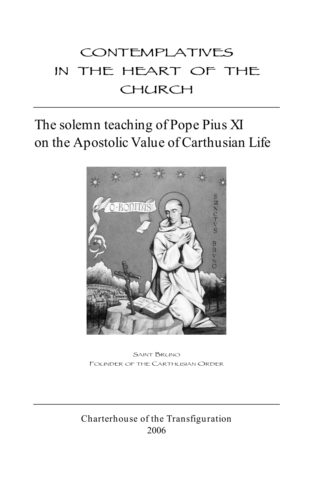 CONTEMPLATIVES in the HEART of the CHURCH the Solemn Teaching of Pope Pius XI on the Apostolic Value of Carthusian Life