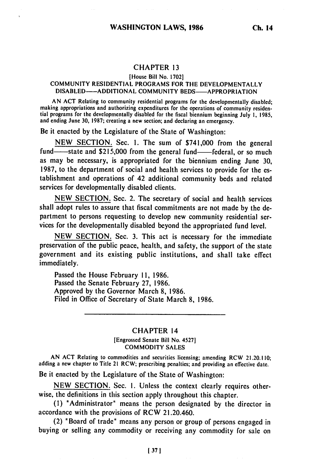 WASHINGTON LAWS, 1986 CHAPTER 13 Be It Enacted by the Legislature of the State of Washington: NEW SECTION. Sec. I. the Sum of $7