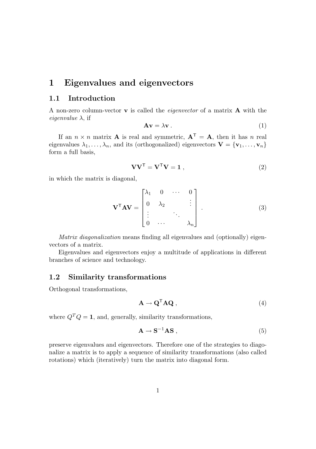 1 Eigenvalues and Eigenvectors 1.1 Introduction a Non-Zero Column-Vector V Is Called the Eigenvector of a Matrix a with the Eigenvalue Λ, If Av = Λv