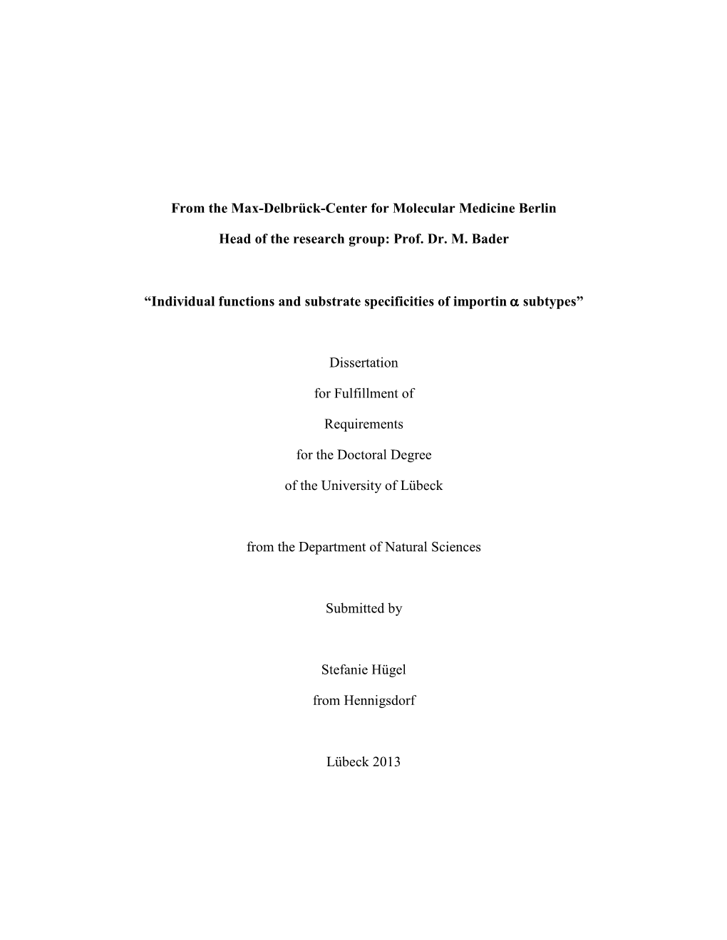 Individual Functions and Substrate Specificities of Importin Alpha