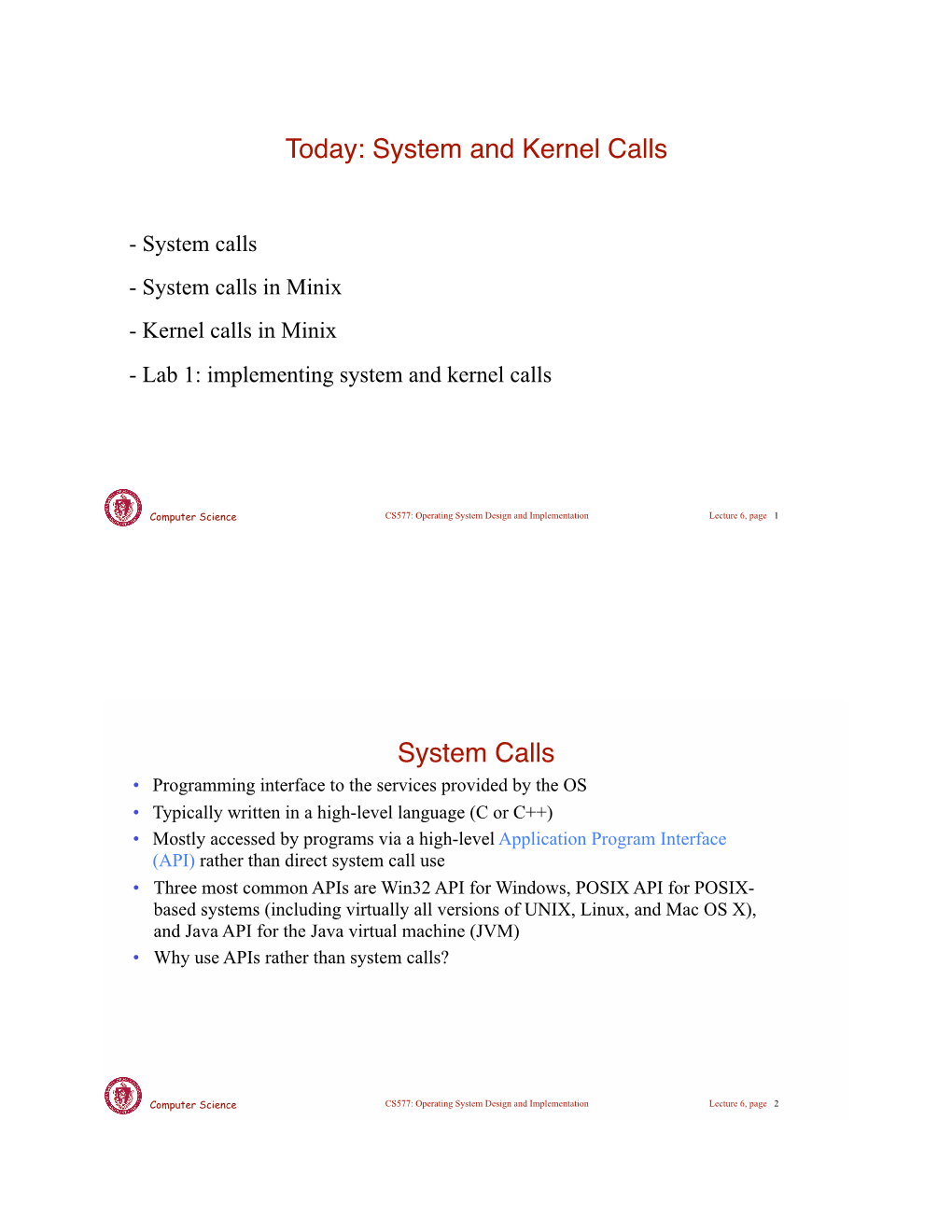 System and Kernel Calls System Calls