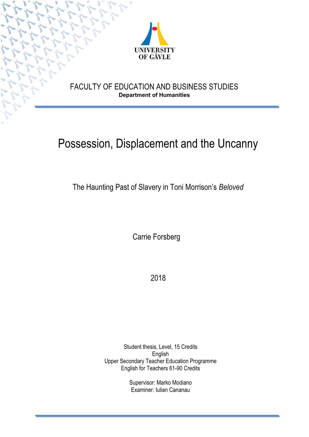 Possession, Displacement and the Uncanny