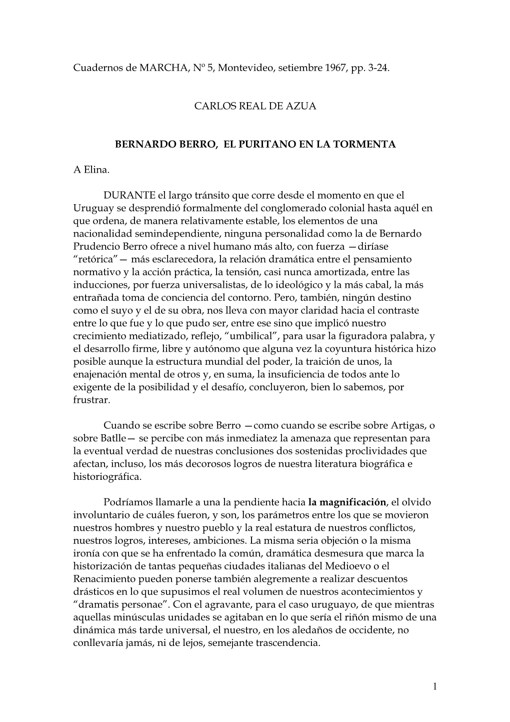 1 Cuadernos De MARCHA, Nº 5, Montevideo, Setiembre 1967, Pp. 3-24. CARLOS REAL DE AZUA BERNARDO BERRO, EL PURITANO EN LA TORME