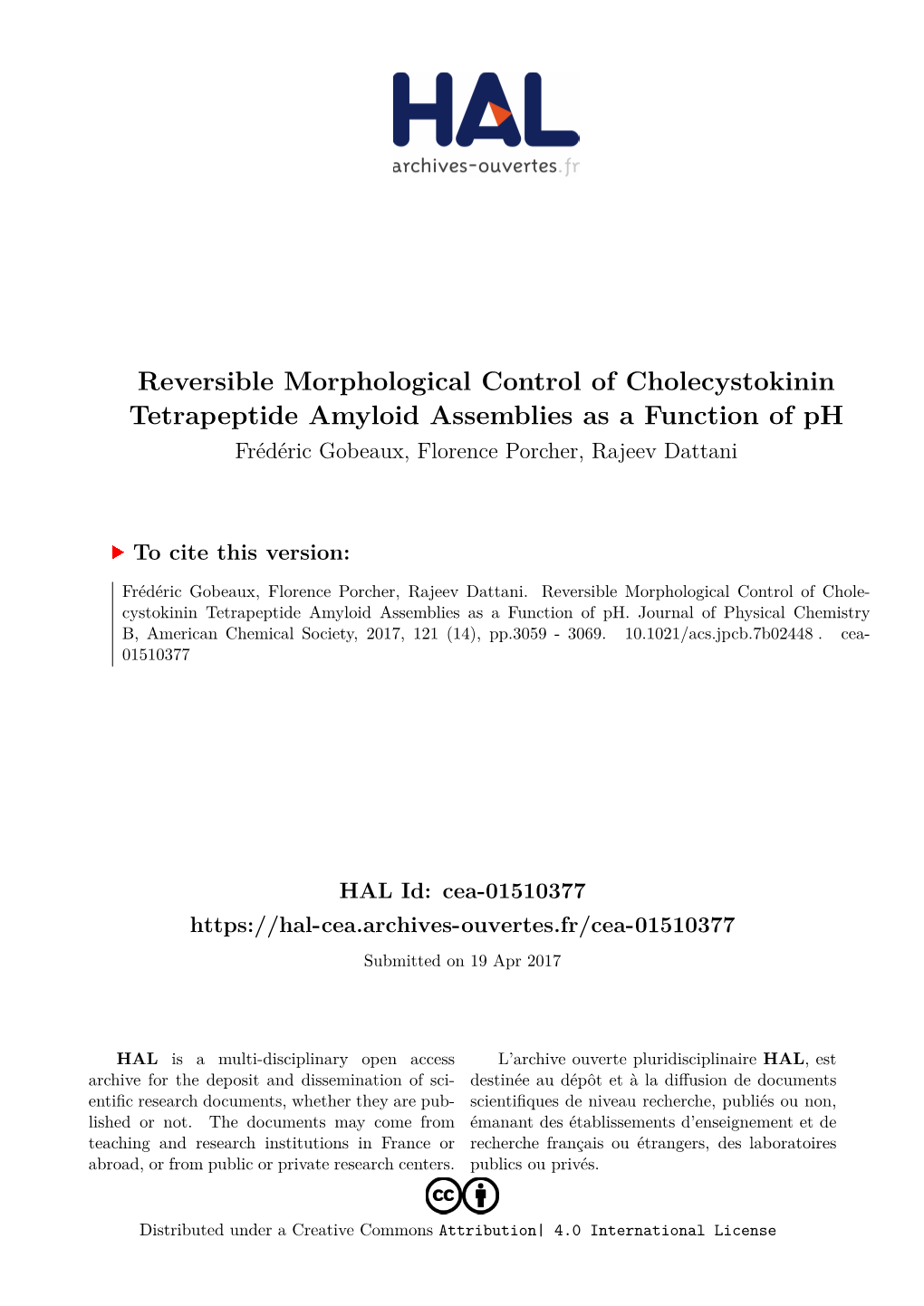 Reversible Morphological Control of Cholecystokinin Tetrapeptide Amyloid Assemblies As a Function of Ph Frédéric Gobeaux, Florence Porcher, Rajeev Dattani