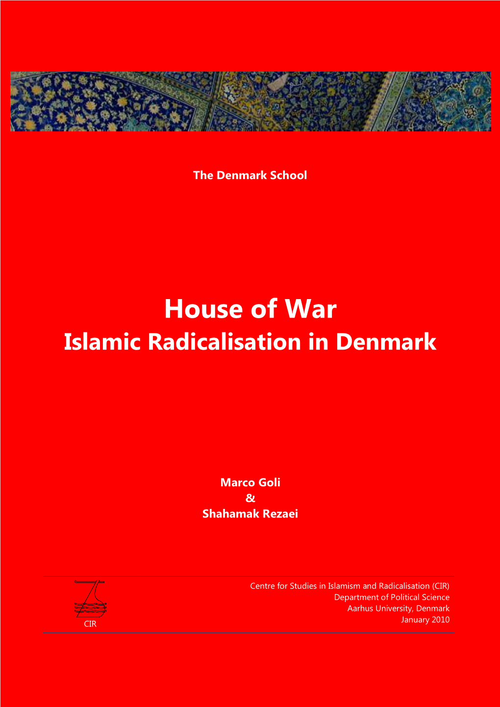 House of War. Islamic Radicalisation in Denmark Marco Goli & Shahamak Rezaei