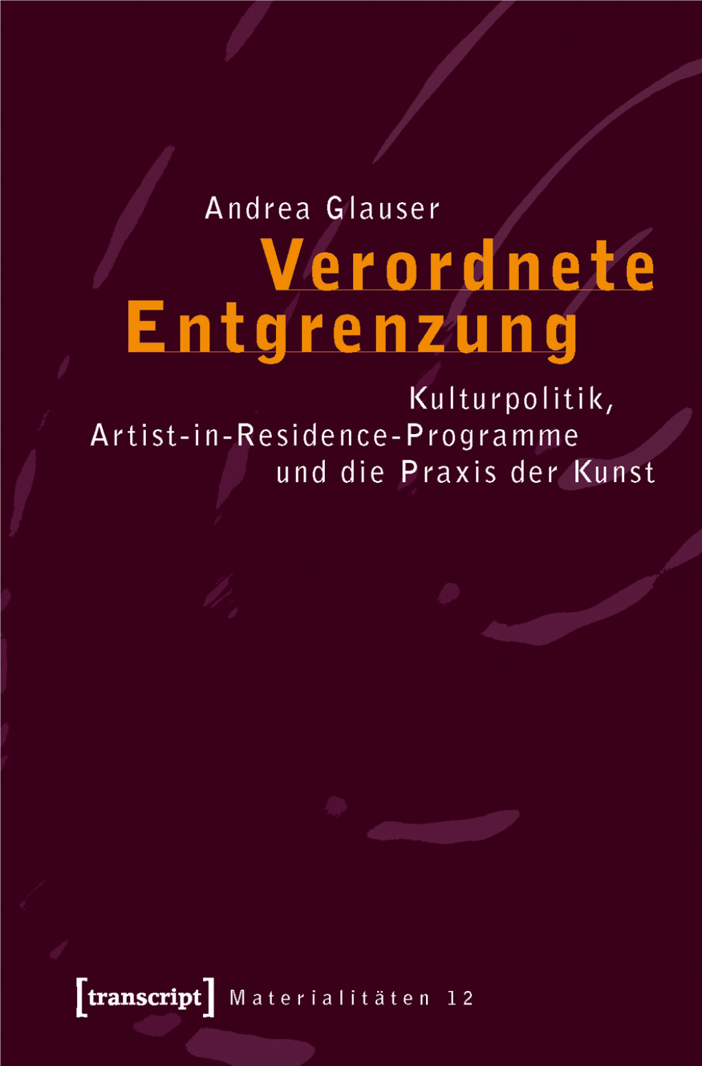 Kulturpolitik, Artist-In-Residence-Programme Und Die Praxis Der Kunst