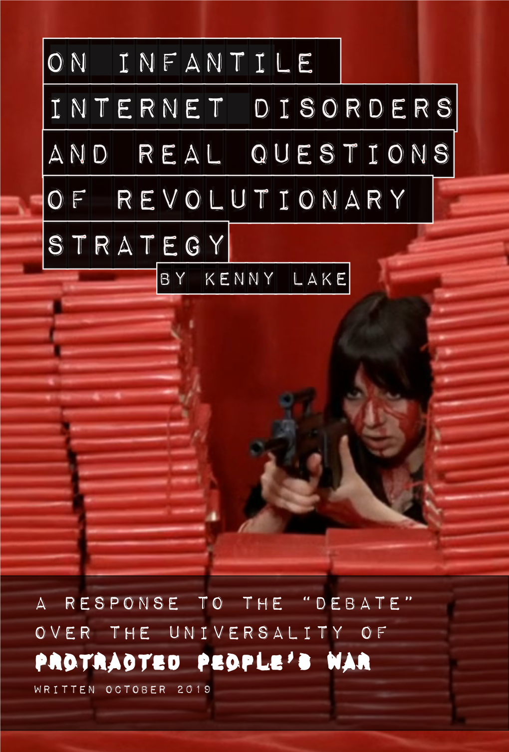 On Infantile Internet Disorders and Real Questions of Revolutionary Strategy by Kenny Lake