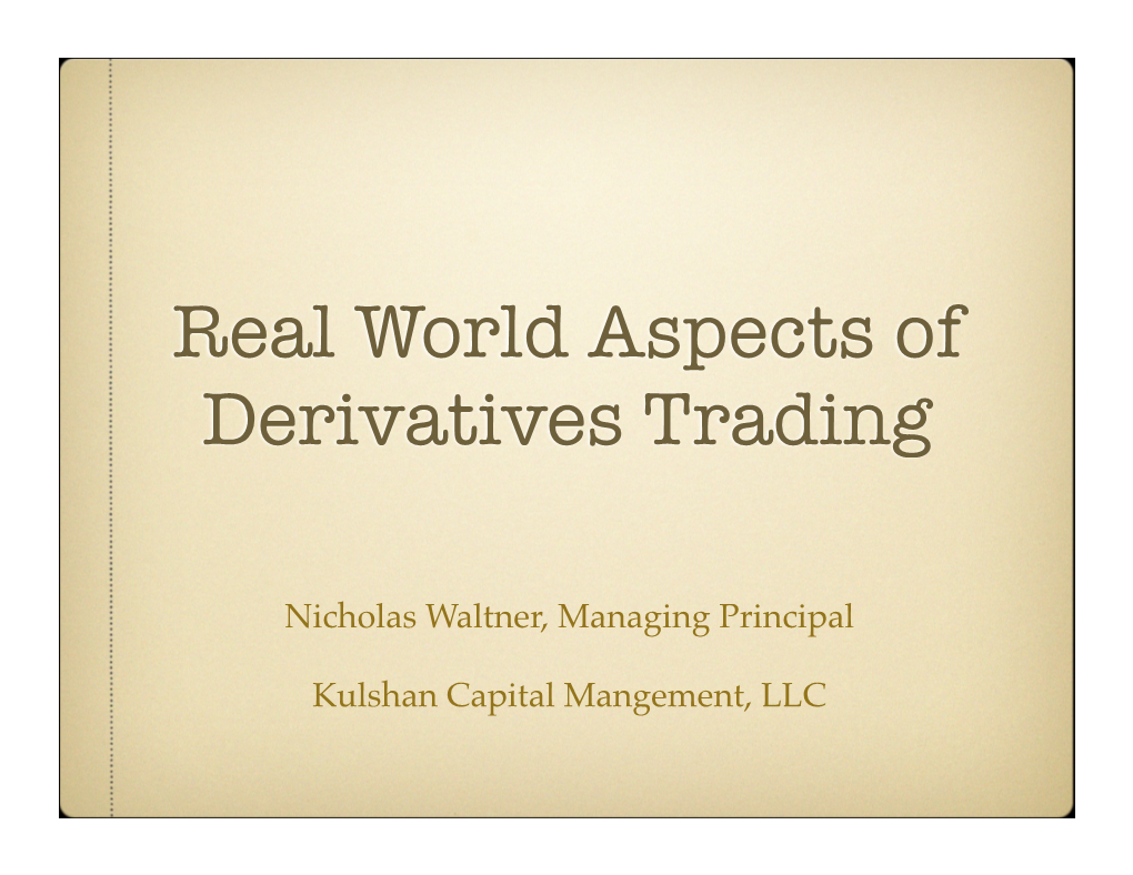 Real World Aspects of Derivatives Trading