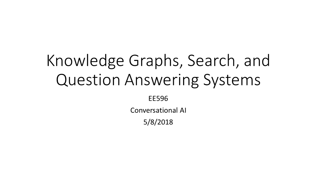 Knowledge Graphs, Search, and Question Answering Systems
