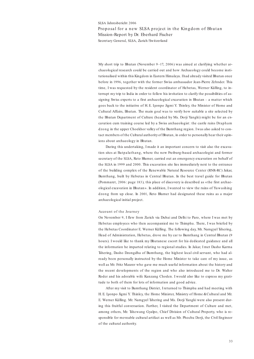 Proposal for a New SLSA Project in the Kingdom of Bhutan Mission-Report by Dr. Eberhard Fischer Secretary General, SLSA, Zurich/Switzerland