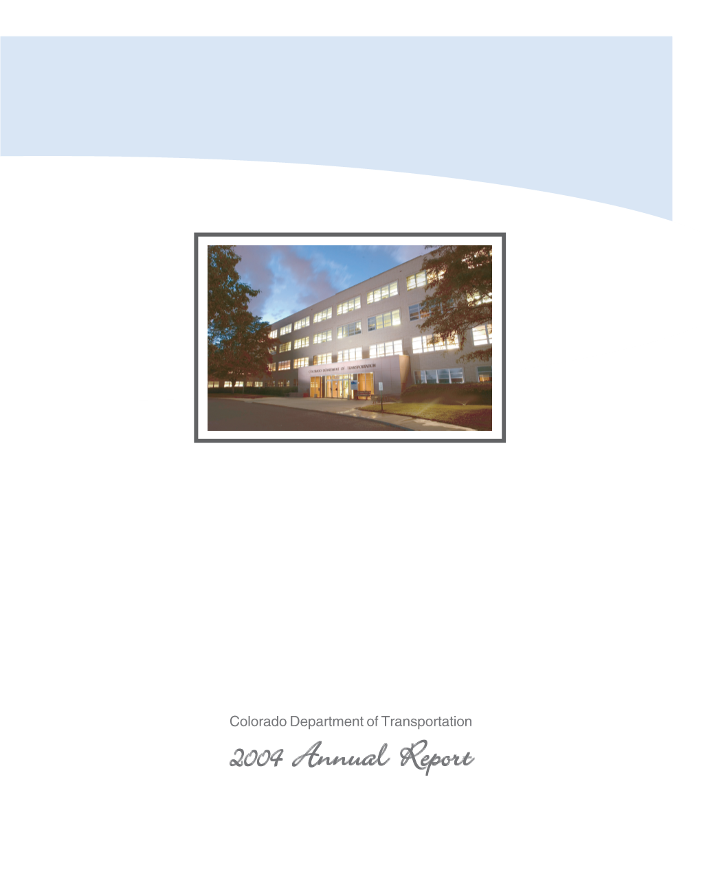 2004 Annual Report Was Produced by the Office of Public Relations 4201 E