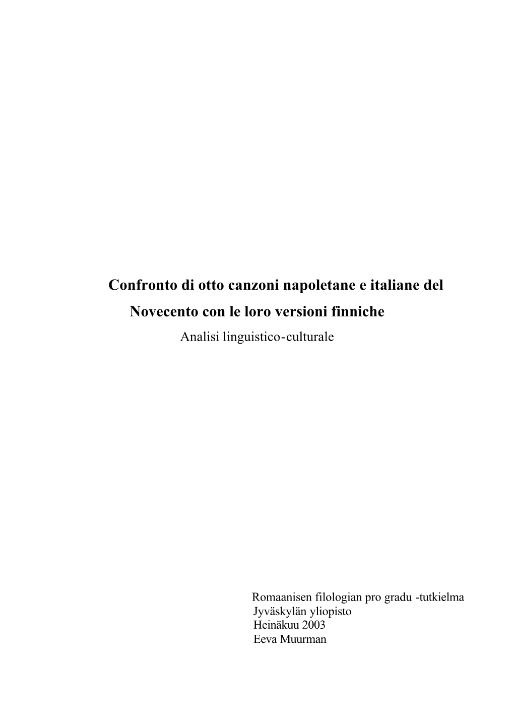 Confronto Di Otto Canzoni Napoletane E Italiane Del Novecento Con Le Loro Versioni Finniche Analisi Linguistico-Culturale