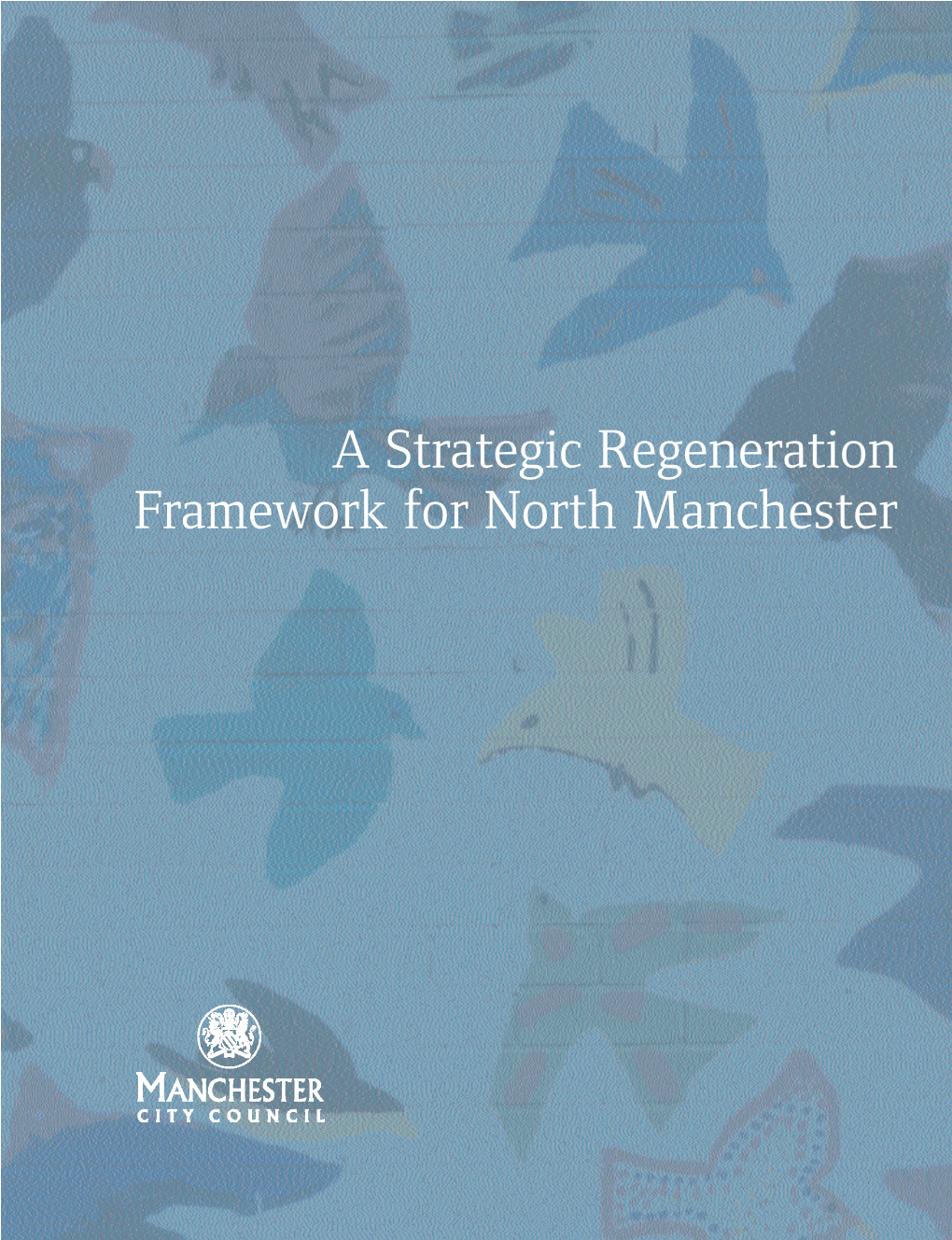 A Strategic Regeneration Framework for North Manchester