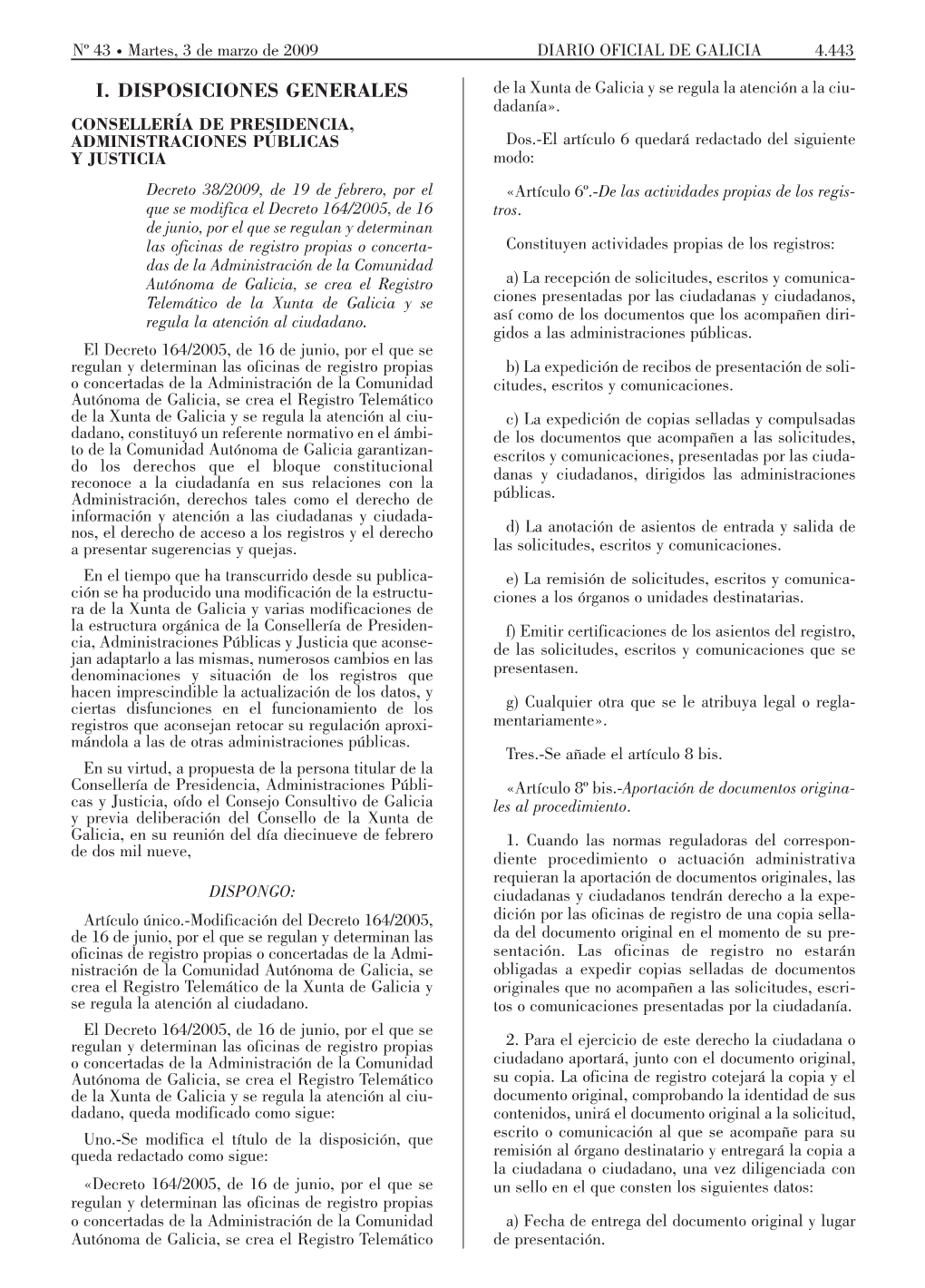 I. DISPOSICIONES GENERALES De La Xunta De Galicia Y Se Regula La Atención a La Ciu- Dadanía»