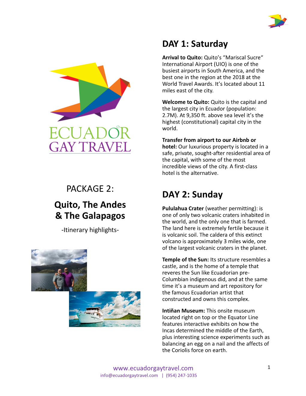 PACKAGE 2: Quito, the Andes & the Galapagos DAY 1: Saturday