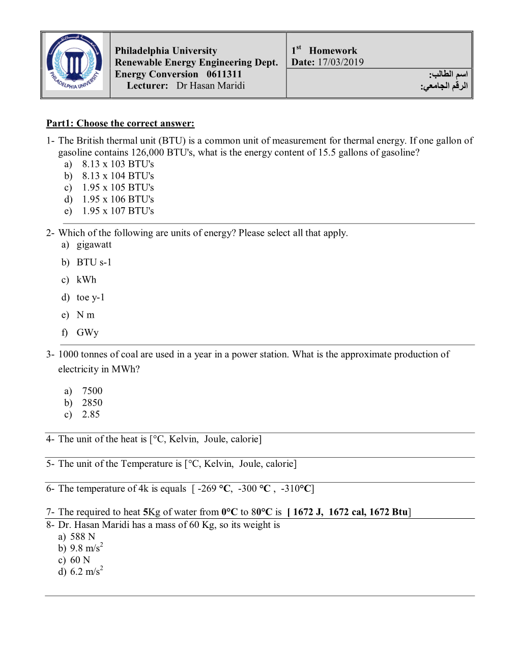 Philadelphia University 1 Homework Date: 17/03/2019 Renewable Energy Engineering Dept. اسم الطالب: Energy Conversion 0