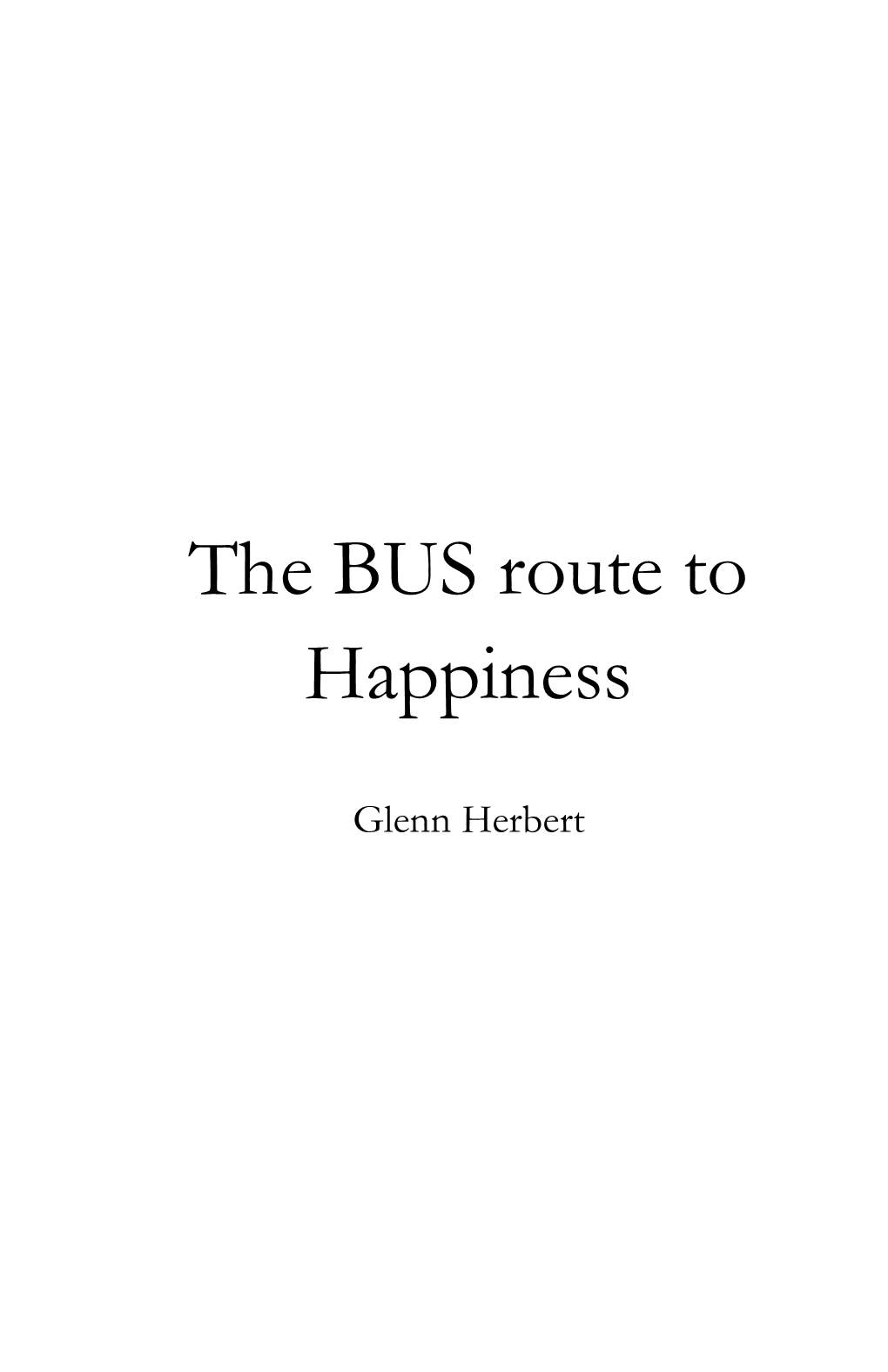 The BUS Route to Happiness