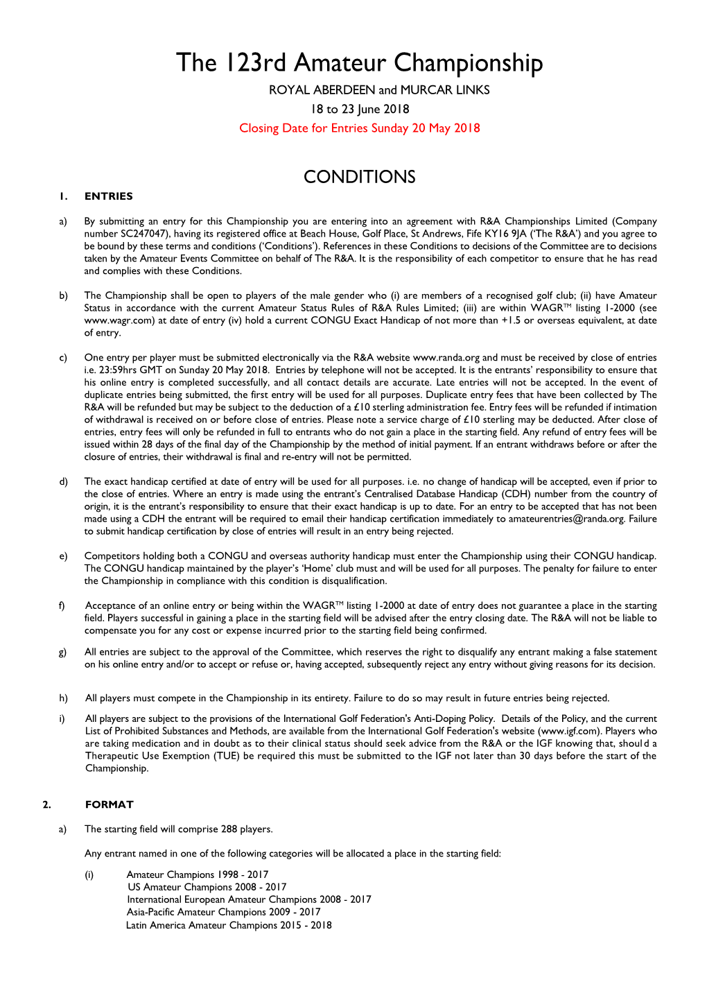 The 123Rd Amateur Championship ROYAL ABERDEEN and MURCAR LINKS 18 to 23 June 2018 Closing Date for Entries Sunday 20 May 2018