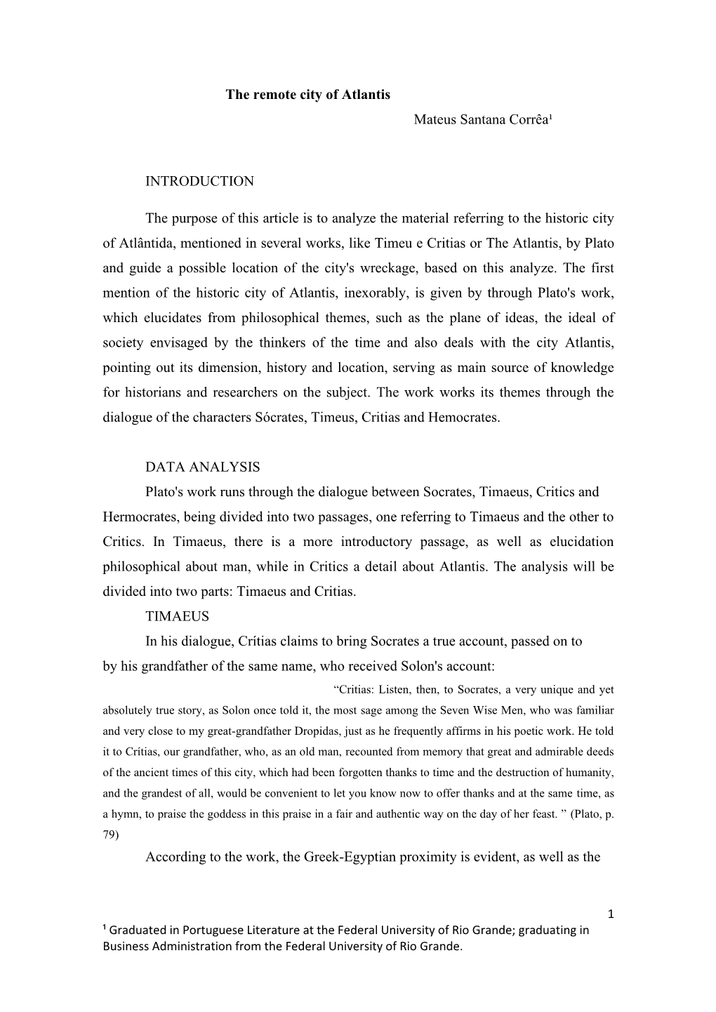 The Remote City of Atlantis Mateus Santana Corrêa¹ INTRODUCTION the Purpose of This Article Is to Analyze the Material Referr