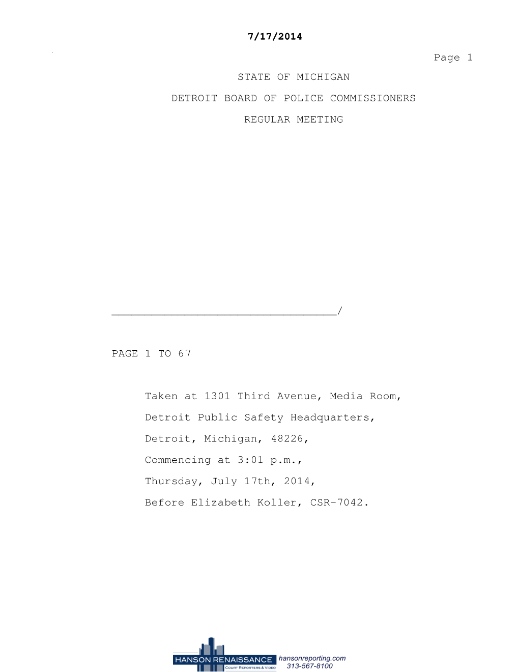 Page 1 STATE of MICHIGAN DETROIT BOARD of POLICE COMMISSIONERS REGULAR MEETING / PAGE 1 to 67