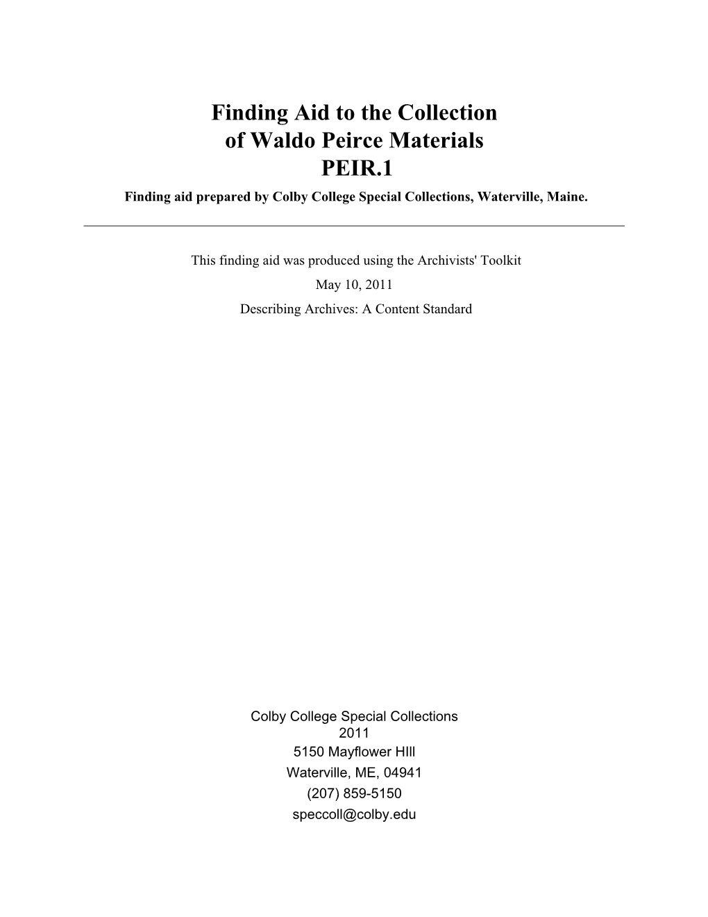 Finding Aid to the Collection of Waldo Peirce Materials PEIR.1 Finding Aid Prepared by Colby College Special Collections, Waterville, Maine