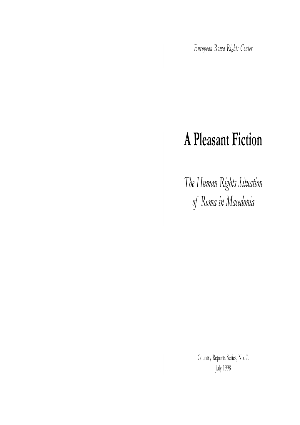 A Pleasant Fiction: the Human Rights Situation of Roma in Macedonia Introduction