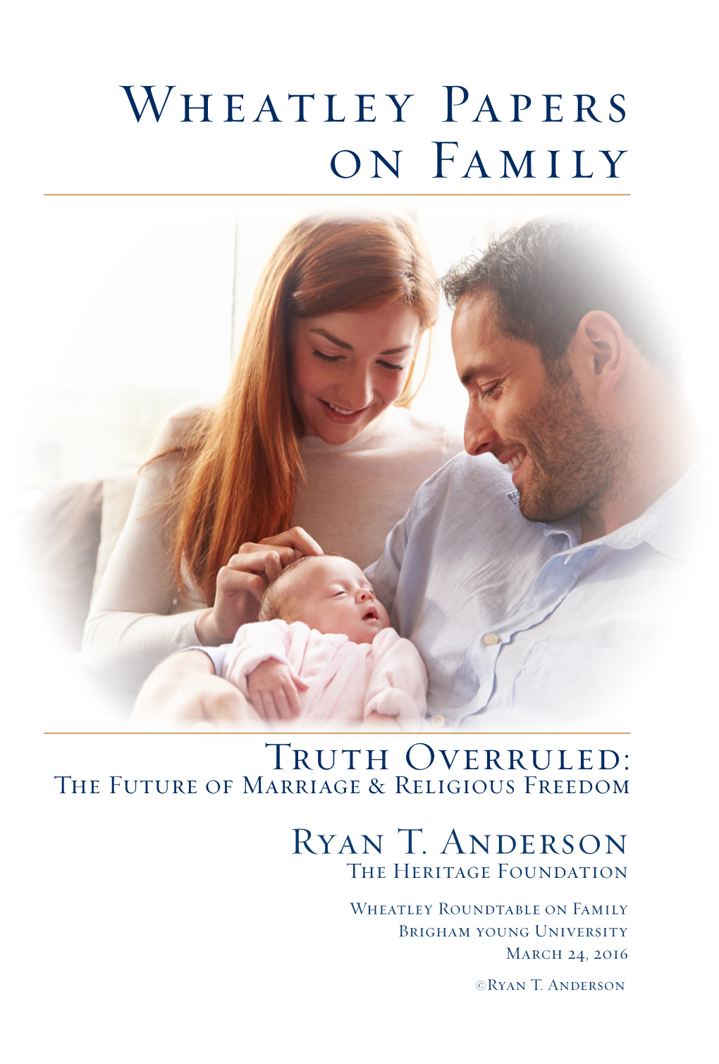 Truth Overruled: the Future of Marriage & Religious Freedom R\An T