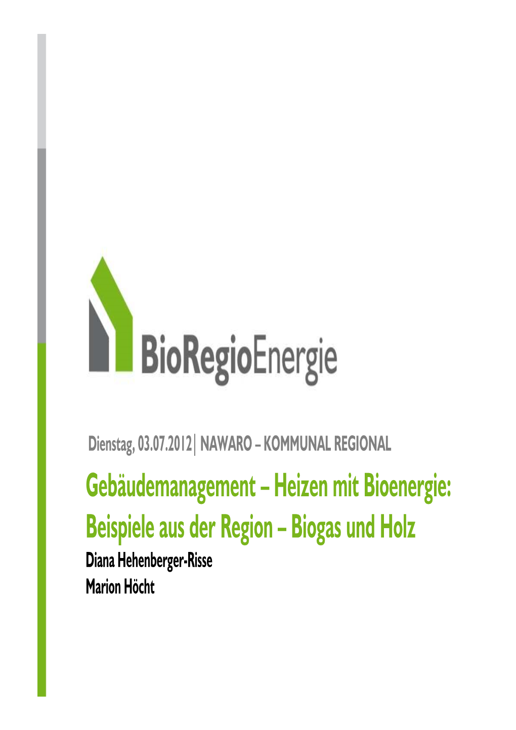 Biogas Und Holz Diana Hehenberger-Risse Marion Höcht Die Bioregio Energie Gmbh