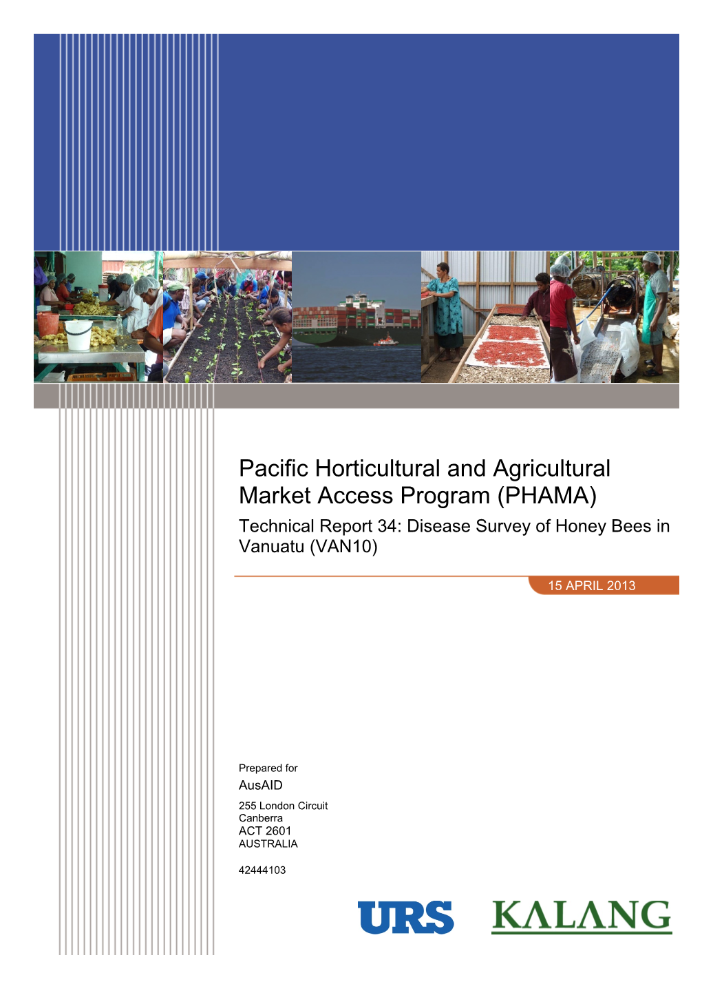 Pacific Horticultural and Agricultural Market Access Program (PHAMA) Technical Report 34: Disease Survey of Honey Bees in Vanuatu (VAN10)