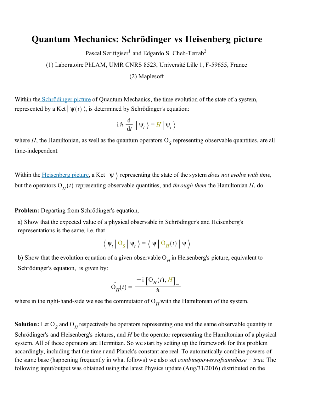 Quantum Mechanics: Schrödinger Vs Heisenberg Picture Pascal Szriftgiser1 and Edgardo S