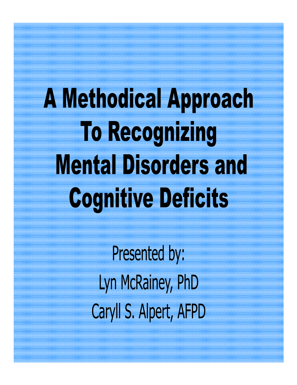 A Methodical Approach to Recognizing Mental Disorders and Cognitive Deficits