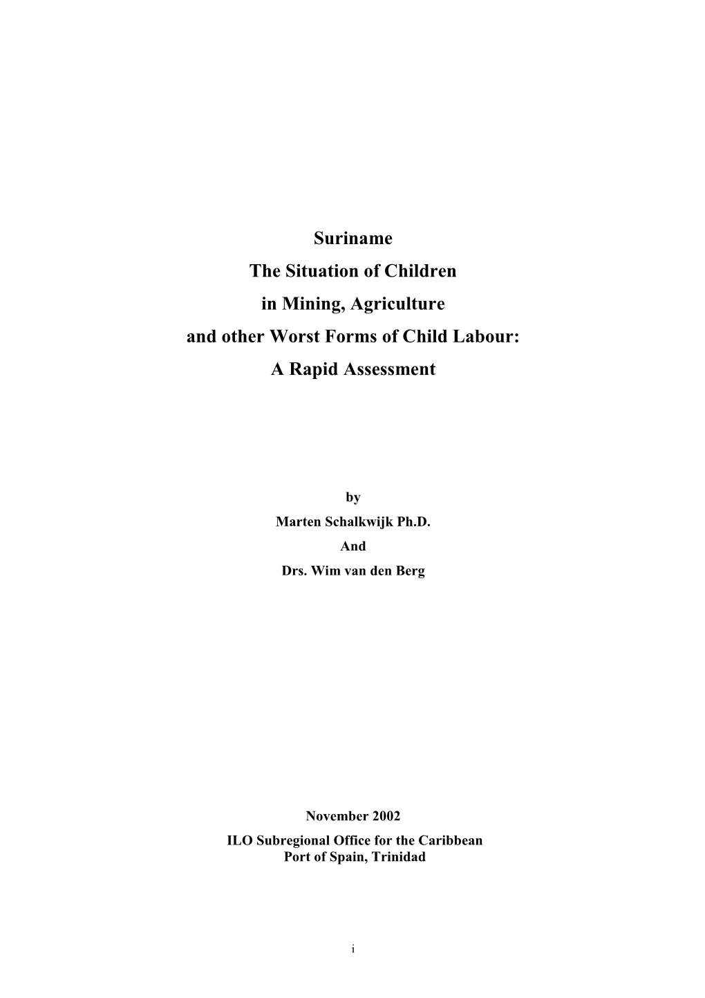 Suriname the Situation of Children in Mining, Agriculture and Other Worst Forms of Child Labour: a Rapid Assessment