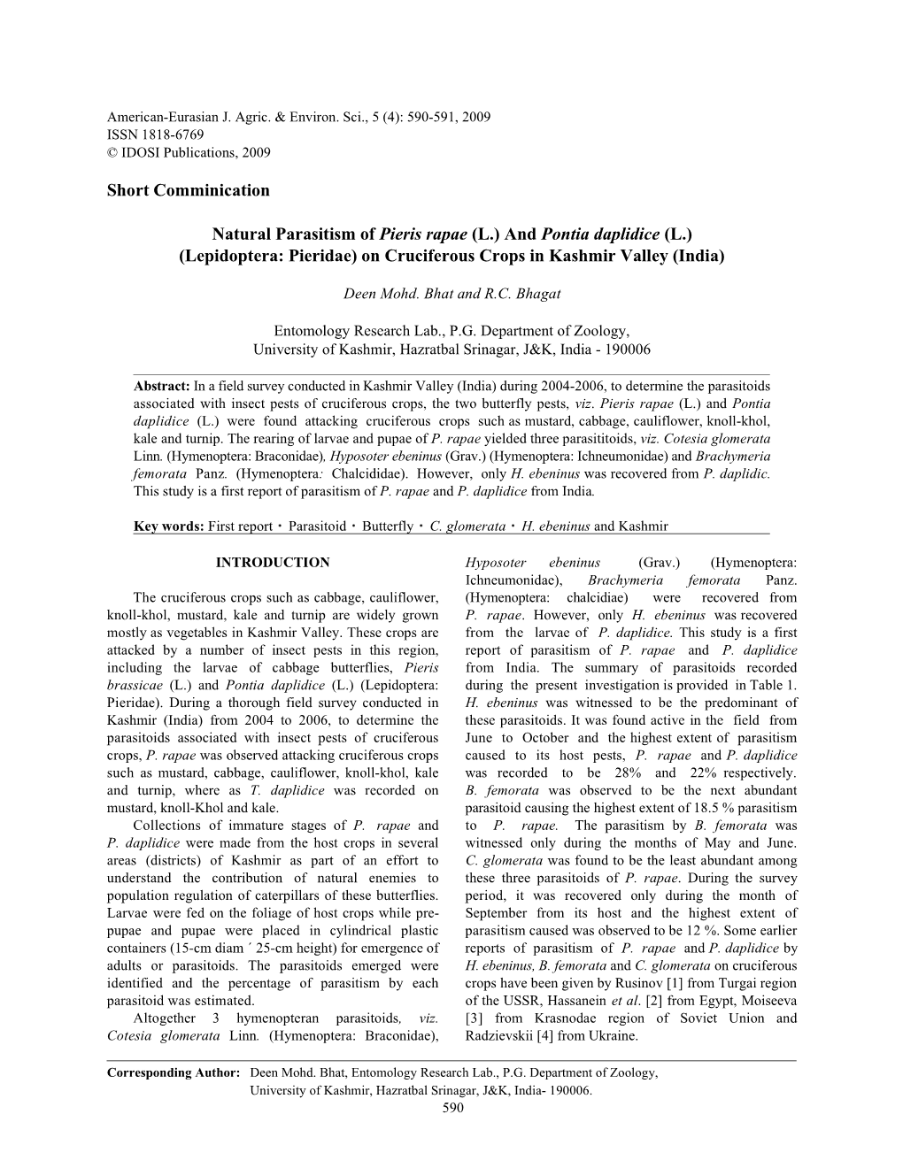 Short Comminication Natural Parasitism of Pieris Rapae (L.) and Pontia Daplidice (L.) (Lepidoptera: Pieridae) on Cruciferous