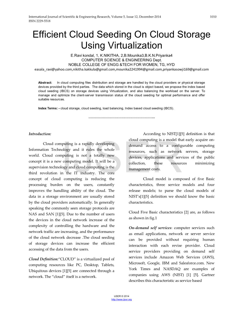 Efficient Cloud Seeding on Cloud Storage Using Virtualization E.Ravi Kondal, 1, K.NIKITHA, 2,B.Mounika3,B.K.N.Priyanka4 COMPUTER SCIENCE & ENGINEERING Dept