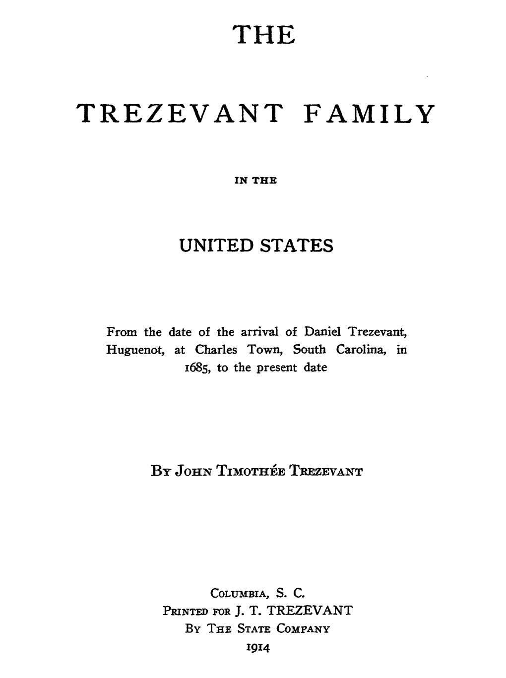The Trezevant Family in America Has Been to Me a Labor of Love, and an Agreeable Employ­ Ment for Idle Hours During the Past Eighteen Years