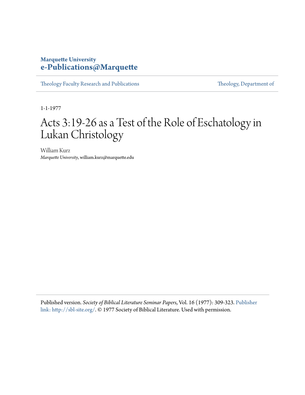 Acts 3:19-26 As a Test of the Role of Eschatology in Lukan Christology William Kurz Marquette University, William.Kurz@Marquette.Edu
