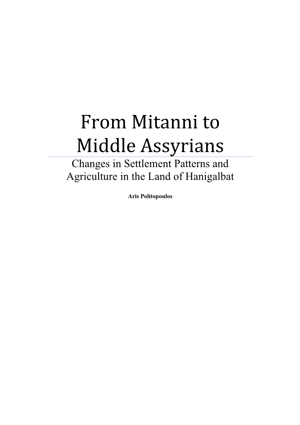 From Mitanni to Middle Assyrians Changes in Settlement Patterns and Agriculture in the Land of Hanigalbat