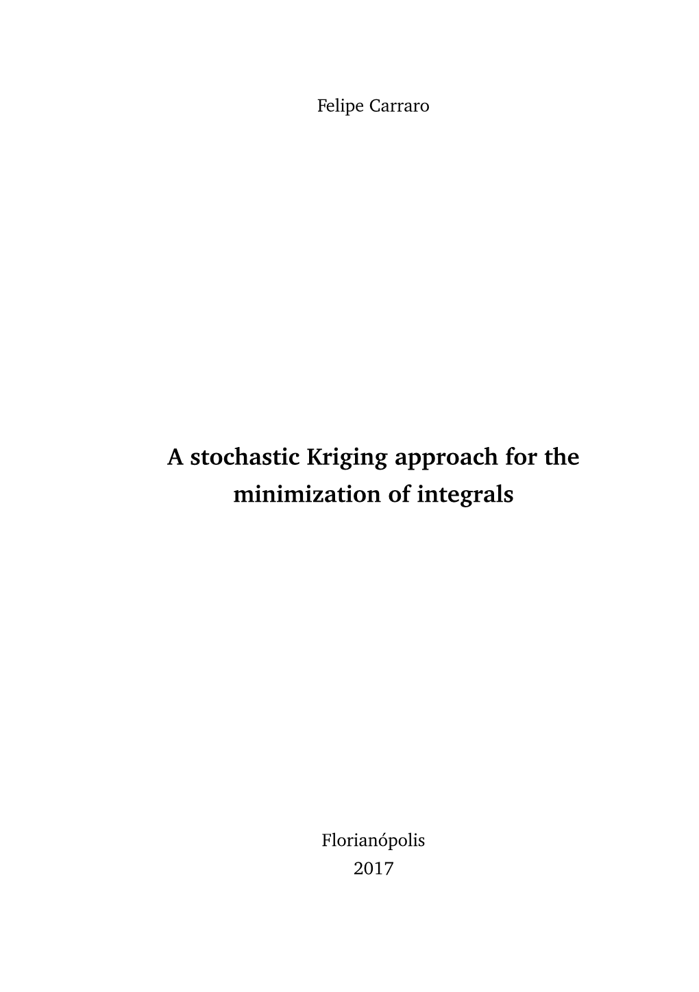 A Stochastic Kriging Approach for the Minimization of Integrals