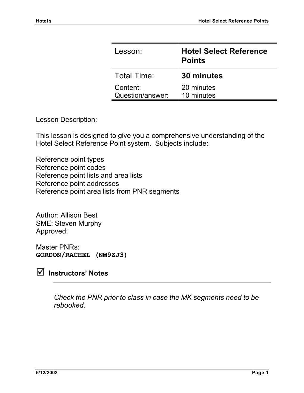 Hotel Select Reference Points Total Time: 30 Minutes Content: 20 Minutes Question/Answer: 10 Minutes