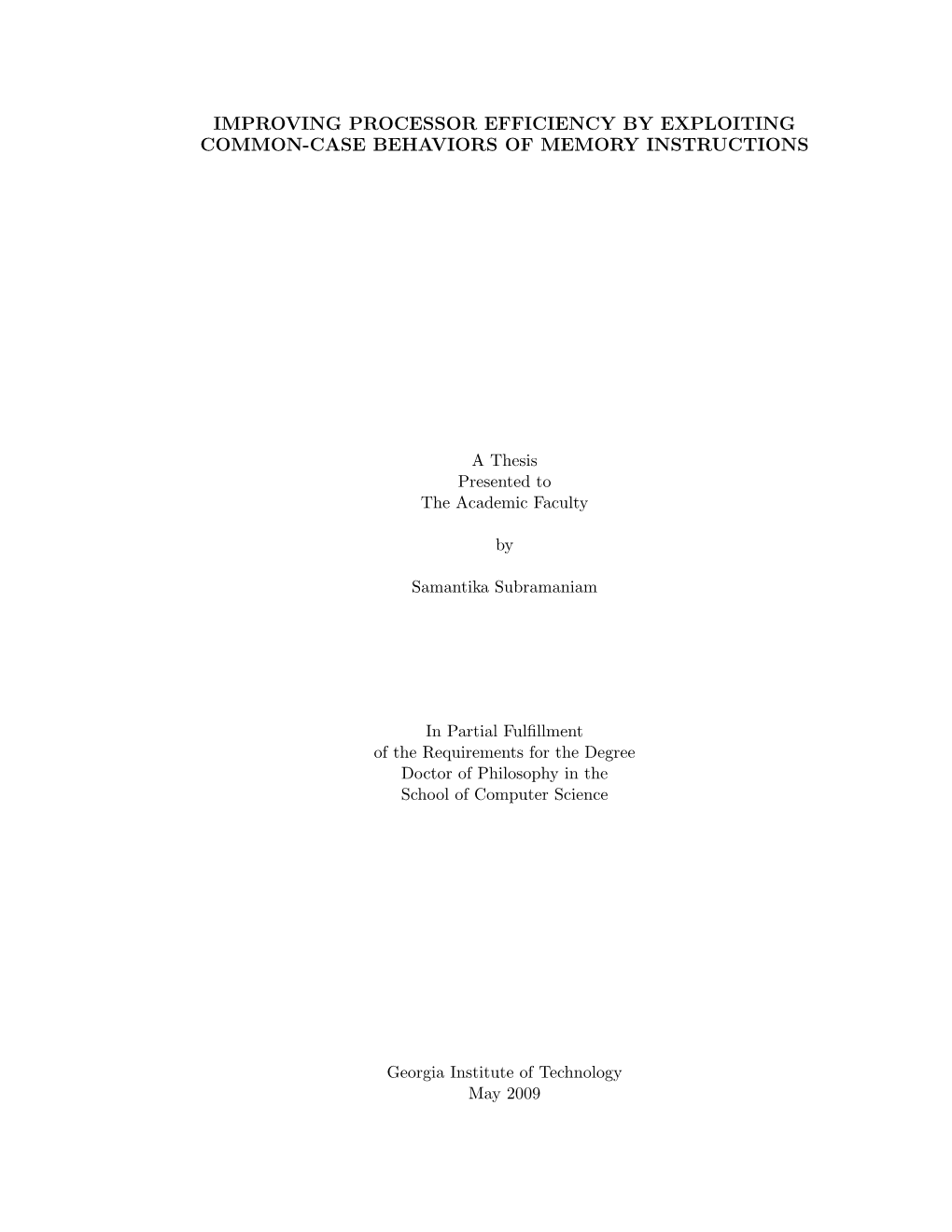 Improving Processor Efficiency by Exploiting Common-Case Behaviors of Memory Instructions