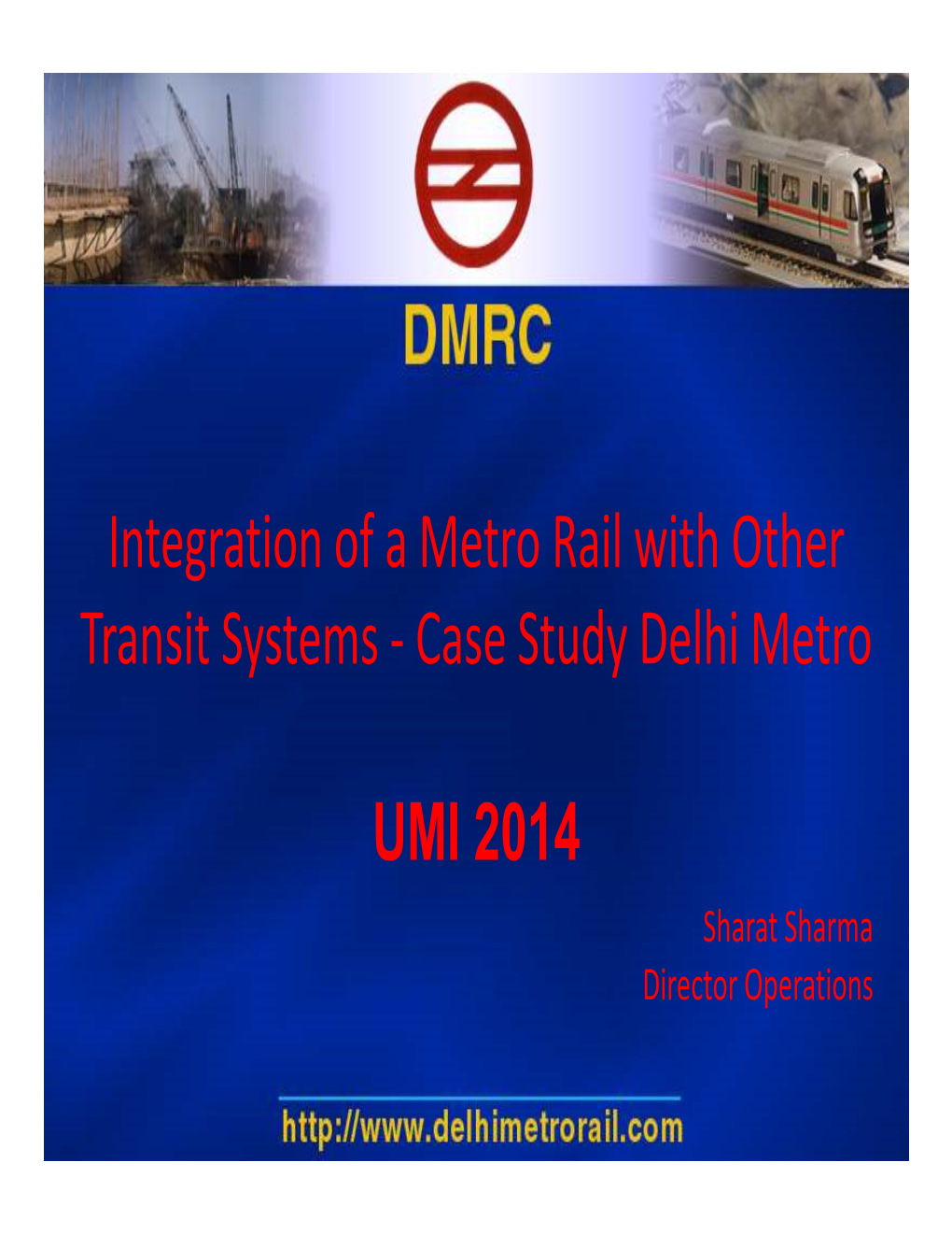 Integration of a Metro Rail with Other Transit Systems - Case Study Delhi Metro