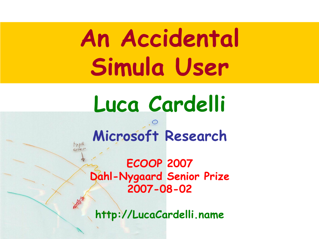 An Accidental Simula User Luca Cardelli Microsoft Research