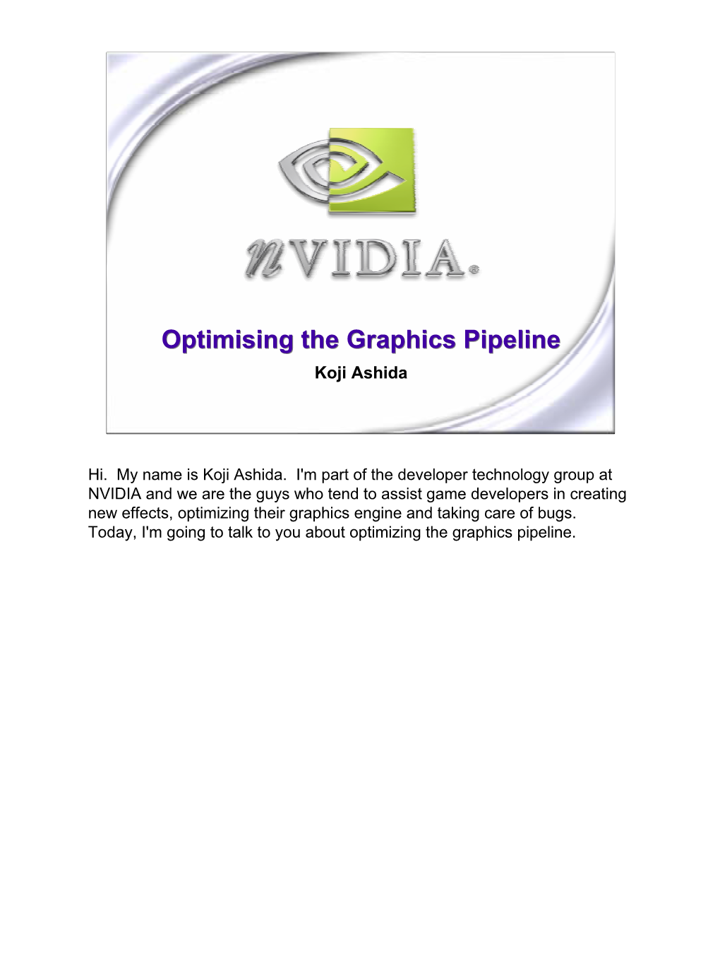 Optimising the Graphics Pipeline Koji Ashida