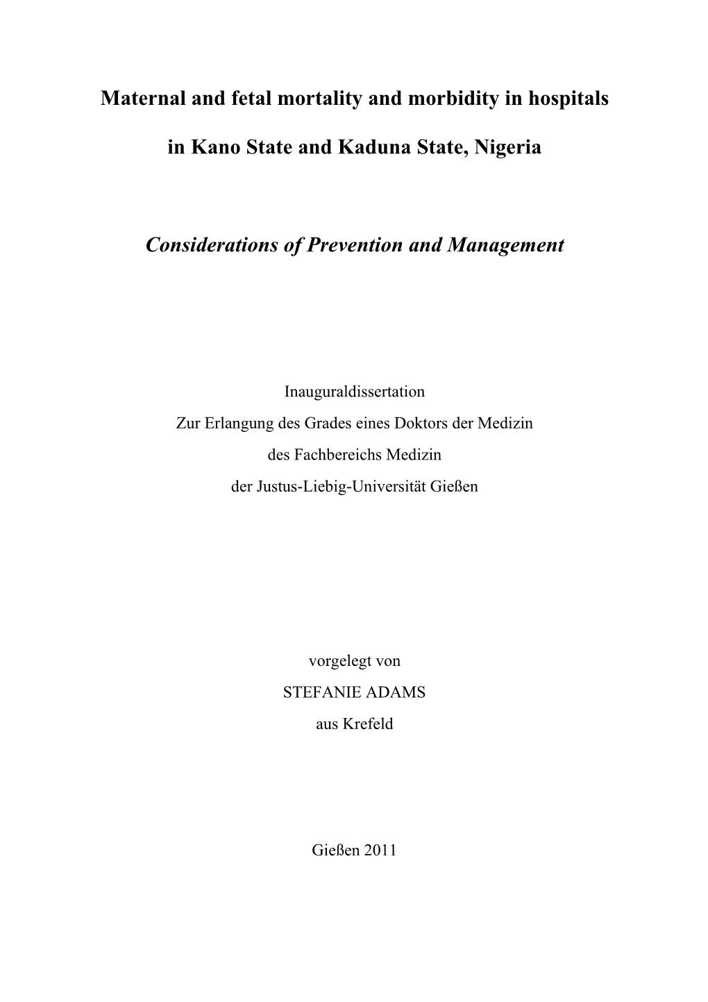 Maternal and Fetal Mortality and Morbidity in Hospitals in Kano State and Kaduna State