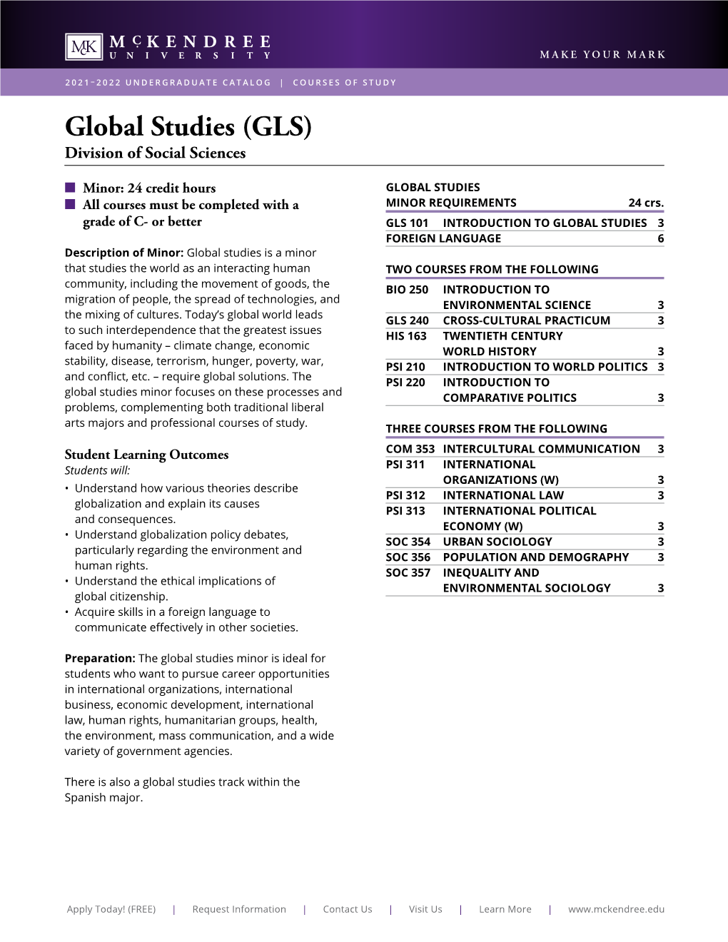 Global Studies (GLS) Division of Social Sciences N Minor: 24 Credit Hours GLOBAL STUDIES N All Courses Must Be Completed with a MINOR REQUIREMENTS 24 Crs